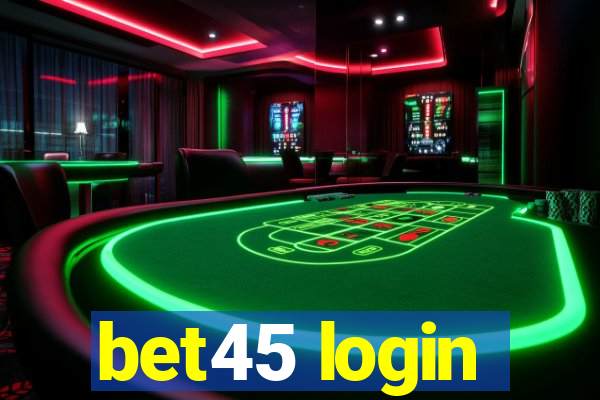 bet45 login